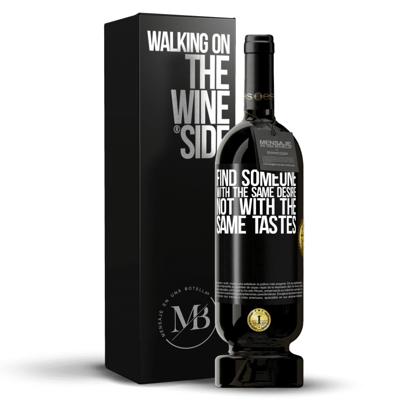 49,95 € Free Shipping | Red Wine Premium Edition MBS® Reserve Find someone with the same desire, not with the same tastes Black Label. Customizable label Reserve 12 Months Harvest 2013 Tempranillo
