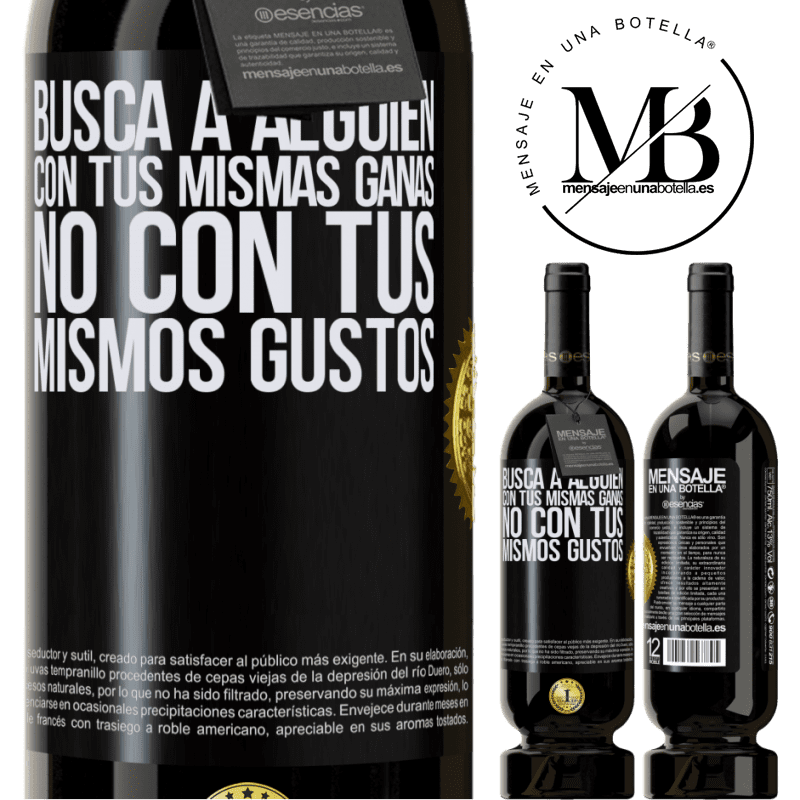 49,95 € Envío gratis | Vino Tinto Edición Premium MBS® Reserva Busca a alguien con tus mismas ganas, no con tus mismos gustos Etiqueta Negra. Etiqueta personalizable Reserva 12 Meses Cosecha 2015 Tempranillo