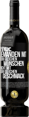 49,95 € Kostenloser Versand | Rotwein Premium Ausgabe MBS® Reserve Finde jemanden mit dem gleichen Wünschen, nicht mit dem gleichen Geschmack Schwarzes Etikett. Anpassbares Etikett Reserve 12 Monate Ernte 2016 Tempranillo