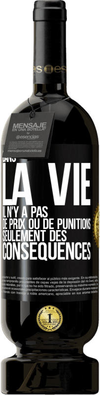 49,95 € | Vin rouge Édition Premium MBS® Réserve Dans la vie il n'y a pas de prix ou de punitions. Seulement des conséquences Étiquette Noire. Étiquette personnalisable Réserve 12 Mois Récolte 2015 Tempranillo