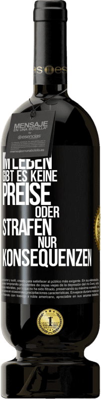 «Im Leben gibt es keine Preise oder Strafen. Nur Konsequenzen» Premium Ausgabe MBS® Reserve