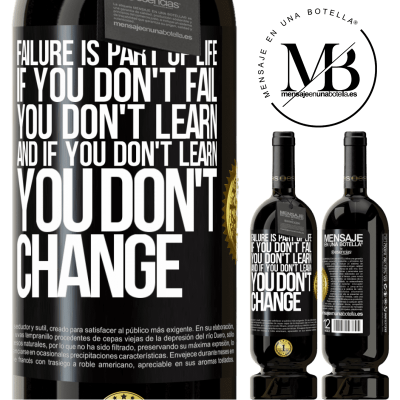 29,95 € Free Shipping | Red Wine Premium Edition MBS® Reserva Failure is part of life. If you don't fail, you don't learn, and if you don't learn, you don't change Black Label. Customizable label Reserva 12 Months Harvest 2014 Tempranillo
