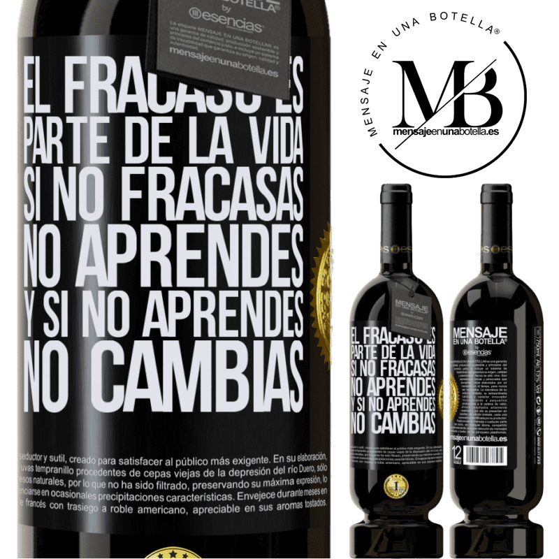 39,95 € Envío gratis | Vino Tinto Edición Premium MBS® Reserva El fracaso es parte de la vida. Si no fracasas, no aprendes, y si no aprendes, no cambias Etiqueta Negra. Etiqueta personalizable Reserva 12 Meses Cosecha 2015 Tempranillo