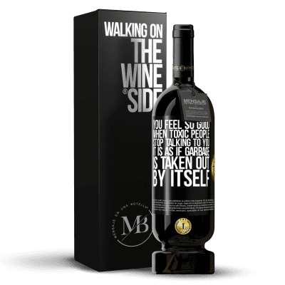 «You feel so good when toxic people stop talking to you ... It is as if garbage is taken out by itself» Premium Edition MBS® Reserve