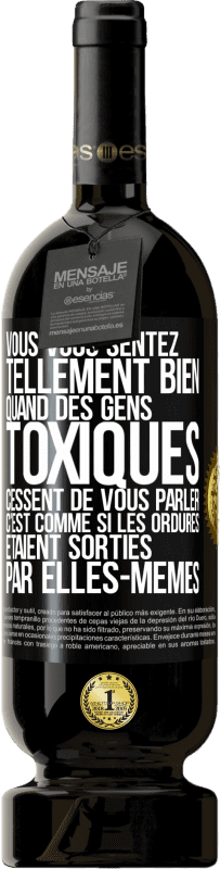 «Vous vous sentez tellement bien quand des gens toxiques cessent de vous parler. C'est comme si les ordures étaient sorties par e» Édition Premium MBS® Réserve