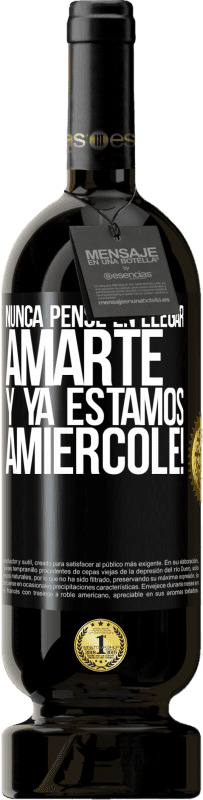 Spedizione Gratuita | Vino rosso Edizione Premium MBS® Riserva Non ho mai pensato di amarti. E siamo già Amiércole! Etichetta Nera. Etichetta personalizzabile Riserva 12 Mesi Raccogliere 2014 Tempranillo