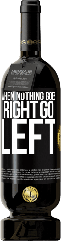 «When nothing goes right, go left» Premium Edition MBS® Reserve