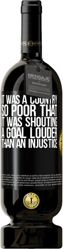 49,95 € | 红酒 高级版 MBS® 预订 这个国家如此贫穷，以至于大声疾呼一个目标，而不是一个不公正的国家 黑标. 可自定义的标签 预订 12 个月 收成 2016 Tempranillo