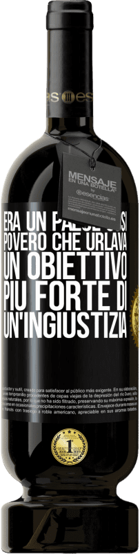 49,95 € Spedizione Gratuita | Vino rosso Edizione Premium MBS® Riserva Era un paese così povero che urlava un obiettivo più forte di un'ingiustizia Etichetta Nera. Etichetta personalizzabile Riserva 12 Mesi Raccogliere 2016 Tempranillo