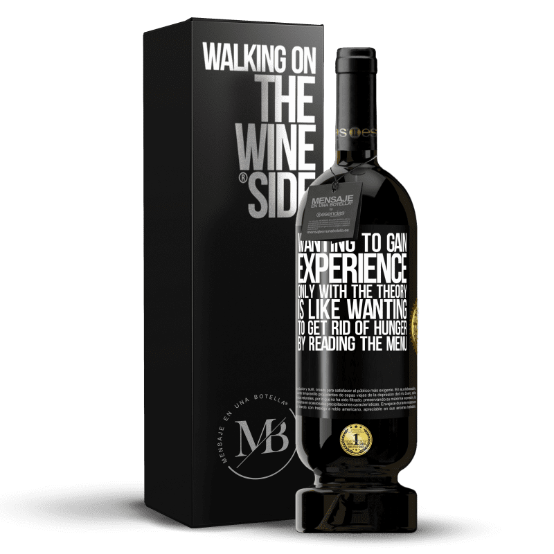 49,95 € Free Shipping | Red Wine Premium Edition MBS® Reserve Wanting to gain experience only with the theory, is like wanting to get rid of hunger by reading the menu Black Label. Customizable label Reserve 12 Months Harvest 2014 Tempranillo