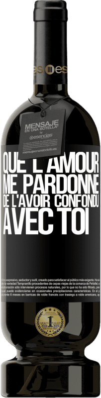 49,95 € | Vin rouge Édition Premium MBS® Réserve Que l'amour me pardonne de l'avoir confondu avec toi Étiquette Noire. Étiquette personnalisable Réserve 12 Mois Récolte 2014 Tempranillo