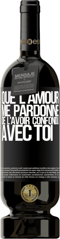 49,95 € Envoi gratuit | Vin rouge Édition Premium MBS® Réserve Que l'amour me pardonne de l'avoir confondu avec toi Étiquette Noire. Étiquette personnalisable Réserve 12 Mois Récolte 2016 Tempranillo