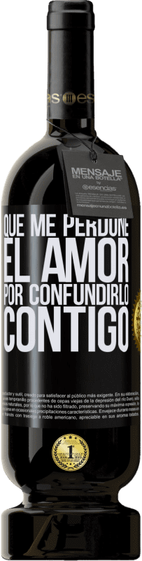 49,95 € | Vino Tinto Edición Premium MBS® Reserva Que me perdone el amor por confundirlo contigo Etiqueta Negra. Etiqueta personalizable Reserva 12 Meses Cosecha 2016 Tempranillo