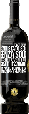 49,95 € Spedizione Gratuita | Vino rosso Edizione Premium MBS® Riserva Non sono mai stato povero, sono stato solo senza soldi. Essere poveri è uno stato d'animo e non avere denaro è una Etichetta Nera. Etichetta personalizzabile Riserva 12 Mesi Raccogliere 2015 Tempranillo