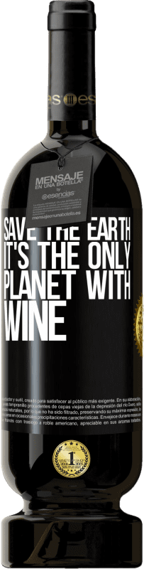 49,95 € 免费送货 | 红酒 高级版 MBS® 预订 拯救地球。这是唯一有酒的星球 黑标. 可自定义的标签 预订 12 个月 收成 2014 Tempranillo