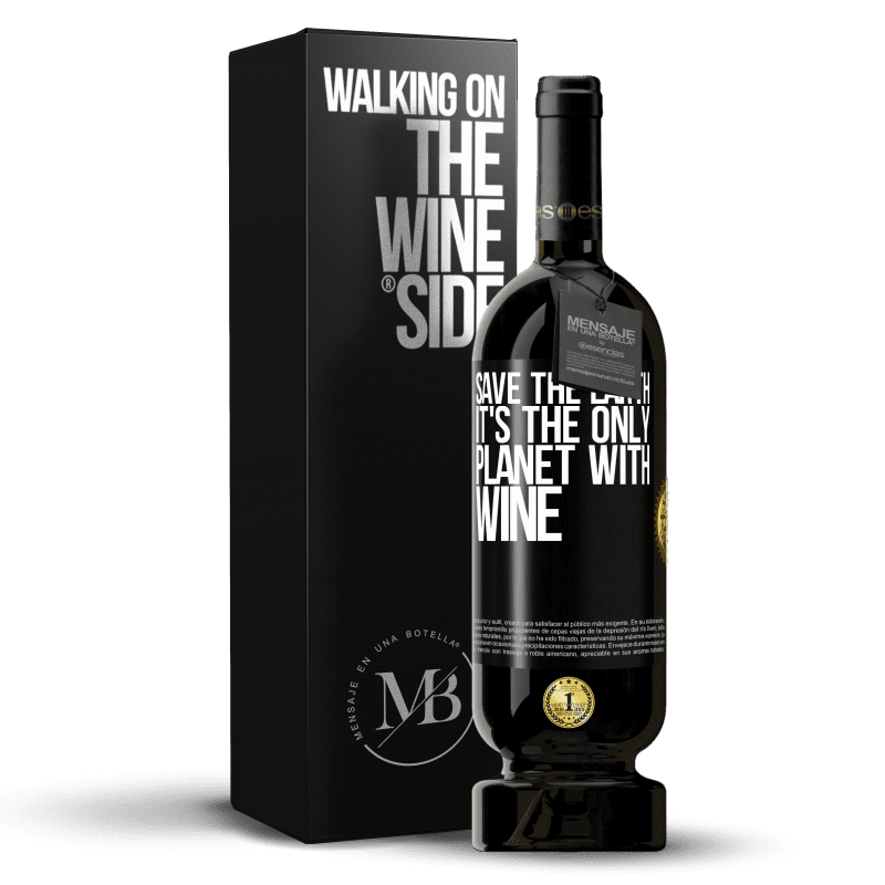 49,95 € Free Shipping | Red Wine Premium Edition MBS® Reserve Save the earth. It's the only planet with wine Black Label. Customizable label Reserve 12 Months Harvest 2016 Tempranillo