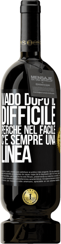 49,95 € | Vino rosso Edizione Premium MBS® Riserva Vado dopo il difficile, perché nel facile c'è sempre una linea Etichetta Nera. Etichetta personalizzabile Riserva 12 Mesi Raccogliere 2015 Tempranillo