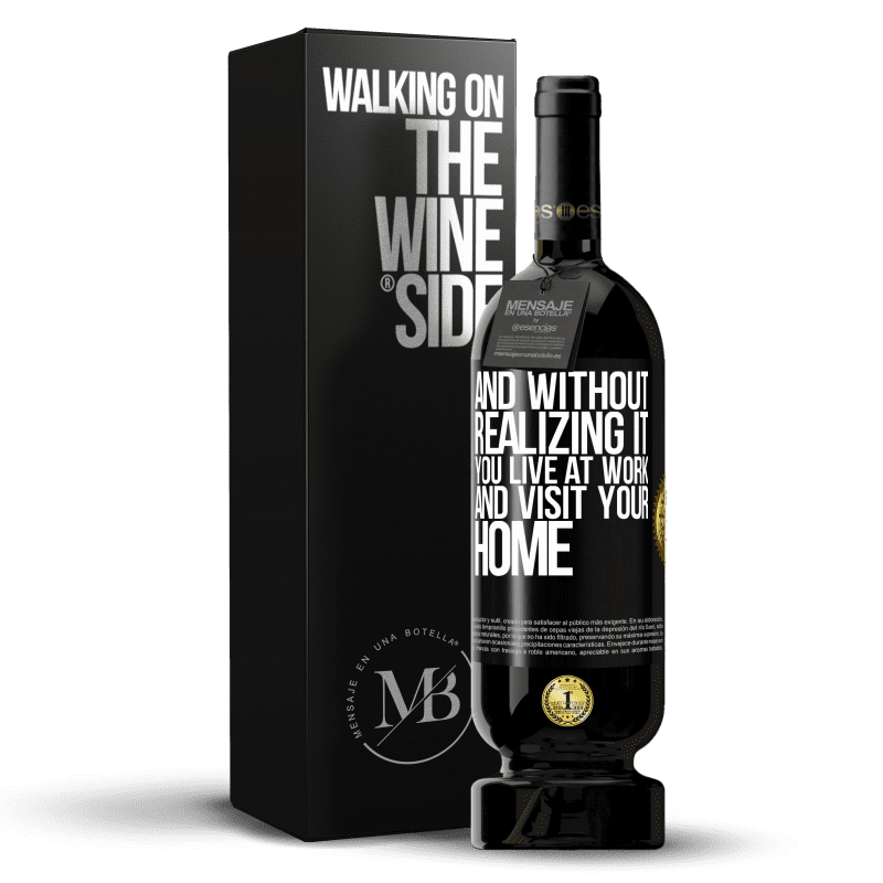 49,95 € Free Shipping | Red Wine Premium Edition MBS® Reserve And without realizing it, you live at work and visit your home Black Label. Customizable label Reserve 12 Months Harvest 2015 Tempranillo