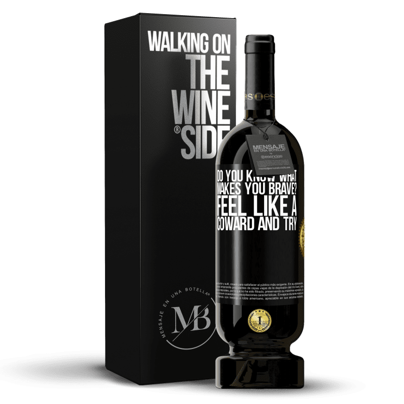 49,95 € Free Shipping | Red Wine Premium Edition MBS® Reserve do you know what makes you brave? Feel like a coward and try Black Label. Customizable label Reserve 12 Months Harvest 2014 Tempranillo