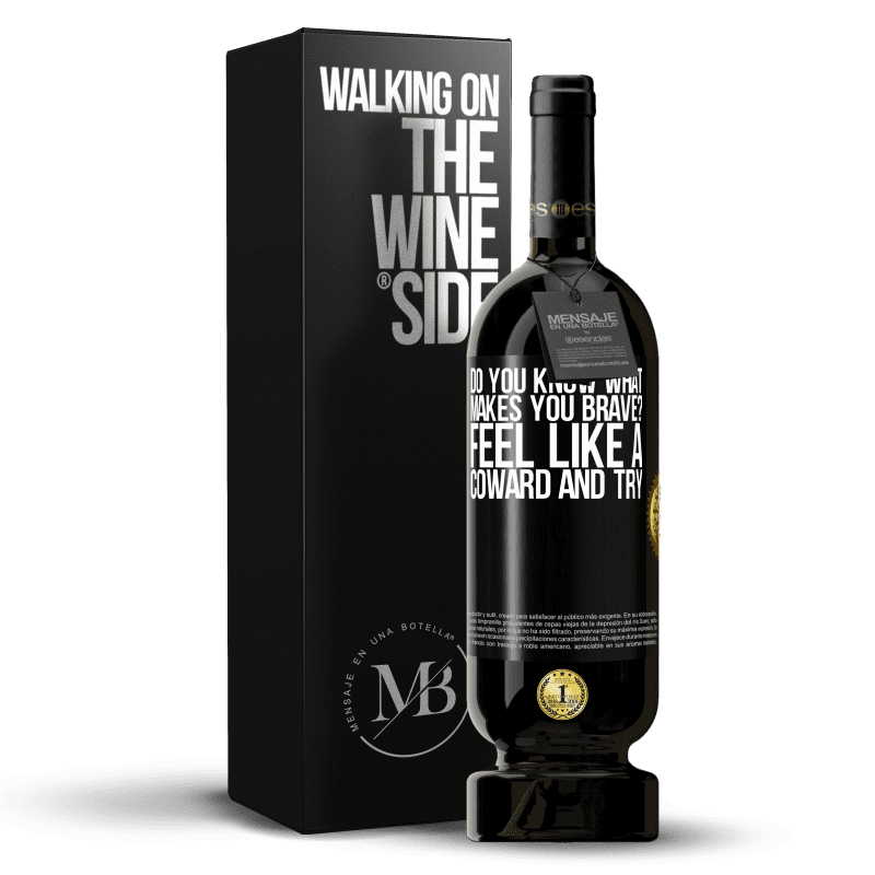 49,95 € Free Shipping | Red Wine Premium Edition MBS® Reserve do you know what makes you brave? Feel like a coward and try Black Label. Customizable label Reserve 12 Months Harvest 2015 Tempranillo