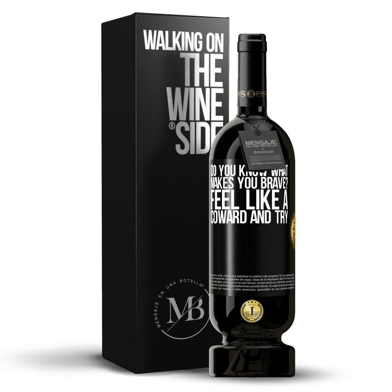 49,95 € Free Shipping | Red Wine Premium Edition MBS® Reserve do you know what makes you brave? Feel like a coward and try Black Label. Customizable label Reserve 12 Months Harvest 2016 Tempranillo