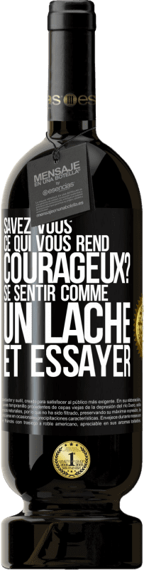 49,95 € Envoi gratuit | Vin rouge Édition Premium MBS® Réserve Savez-vous ce qui vous rend courageux? Se sentir comme un lâche et essayer Étiquette Noire. Étiquette personnalisable Réserve 12 Mois Récolte 2016 Tempranillo