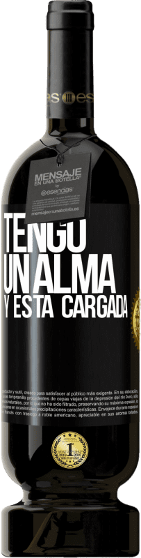 49,95 € | 红酒 高级版 MBS® 预订 Tengo un alma y está cargada 黑标. 可自定义的标签 预订 12 个月 收成 2015 Tempranillo