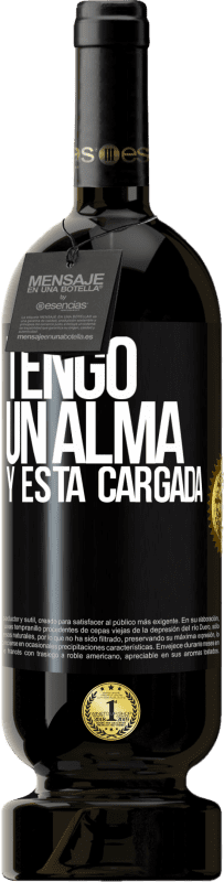 «Tengo un alma y está cargada» Edição Premium MBS® Reserva