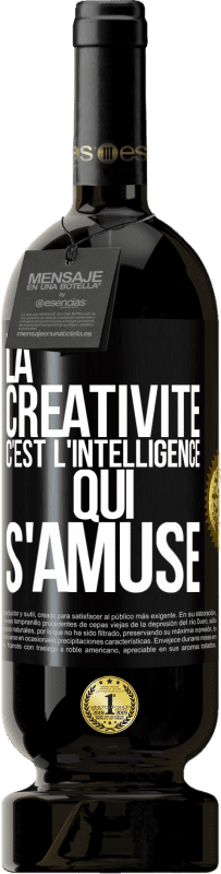 49,95 € Envoi gratuit | Vin rouge Édition Premium MBS® Réserve La créativité c'est l'intelligence qui s'amuse Étiquette Noire. Étiquette personnalisable Réserve 12 Mois Récolte 2016 Tempranillo