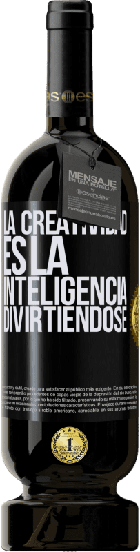 49,95 € | Vino Tinto Edición Premium MBS® Reserva La creatividad es la inteligencia divirtiéndose Etiqueta Negra. Etiqueta personalizable Reserva 12 Meses Cosecha 2015 Tempranillo