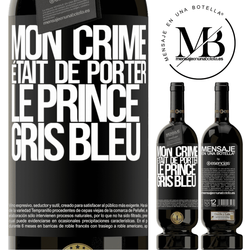 «Mon crime était de porter le prince gris bleu» Édition Premium MBS® Réserve