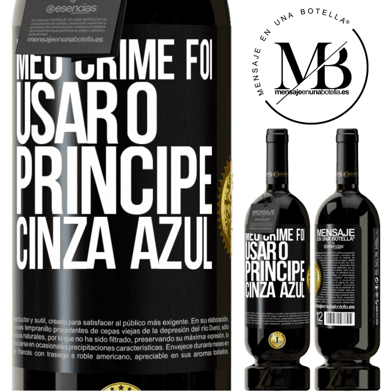 49,95 € Envio grátis | Vinho tinto Edição Premium MBS® Reserva Meu crime foi usar o príncipe cinza azul Etiqueta Preta. Etiqueta personalizável Reserva 12 Meses Colheita 2014 Tempranillo