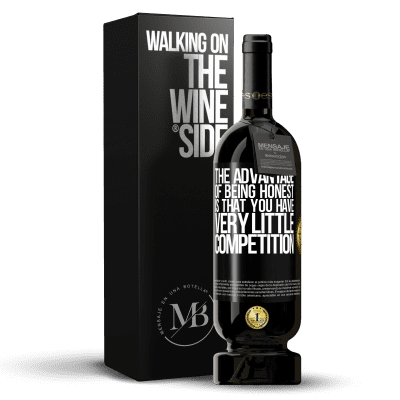 «The advantage of being honest is that you have very little competition» Premium Edition MBS® Reserve