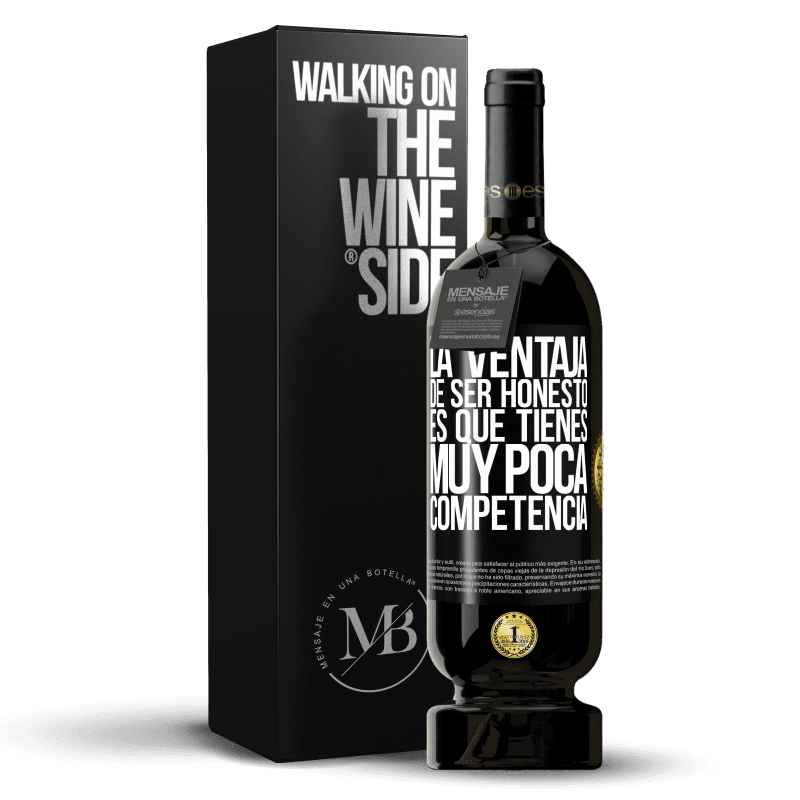 49,95 € Envío gratis | Vino Tinto Edición Premium MBS® Reserva La ventaja de ser honesto es que tienes muy poca competencia Etiqueta Negra. Etiqueta personalizable Reserva 12 Meses Cosecha 2016 Tempranillo