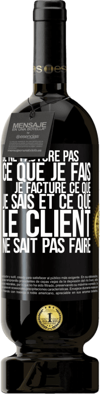 49,95 € | Vin rouge Édition Premium MBS® Réserve Je ne facture pas ce que je fais, je facture ce que je sais et ce que le client ne sait pas faire Étiquette Noire. Étiquette personnalisable Réserve 12 Mois Récolte 2015 Tempranillo