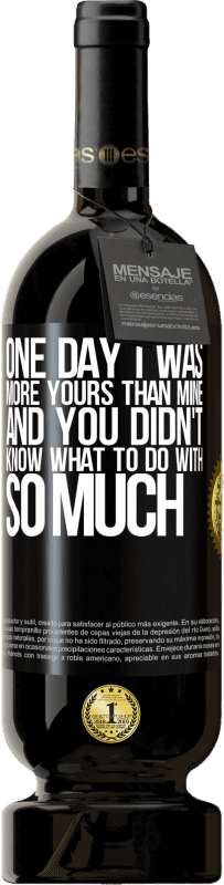 49,95 € | 红酒 高级版 MBS® 预订 有一天,我比我更多,而您却不知道该怎么办 黑标. 可自定义的标签 预订 12 个月 收成 2016 Tempranillo