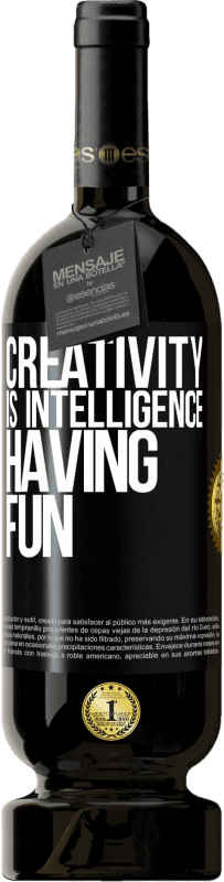 49,95 € | Red Wine Premium Edition MBS® Reserve Creativity is intelligence having fun Black Label. Customizable label Reserve 12 Months Harvest 2015 Tempranillo