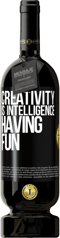 49,95 € Free Shipping | Red Wine Premium Edition MBS® Reserve Creativity is intelligence having fun Black Label. Customizable label Reserve 12 Months Harvest 2016 Tempranillo