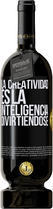 49,95 € | Vino Tinto Edición Premium MBS® Reserva La creatividad es la inteligencia divirtiéndose Etiqueta Negra. Etiqueta personalizable Reserva 12 Meses Cosecha 2014 Tempranillo