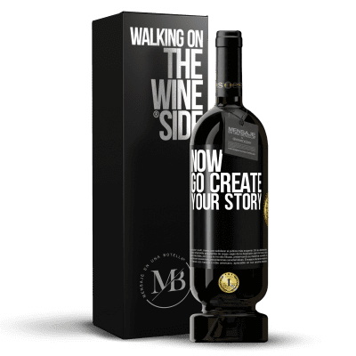 «Now, go create your story» Edizione Premium MBS® Riserva