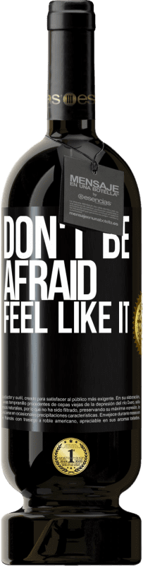 49,95 € | Red Wine Premium Edition MBS® Reserve Don't be afraid, feel like it Black Label. Customizable label Reserve 12 Months Harvest 2014 Tempranillo