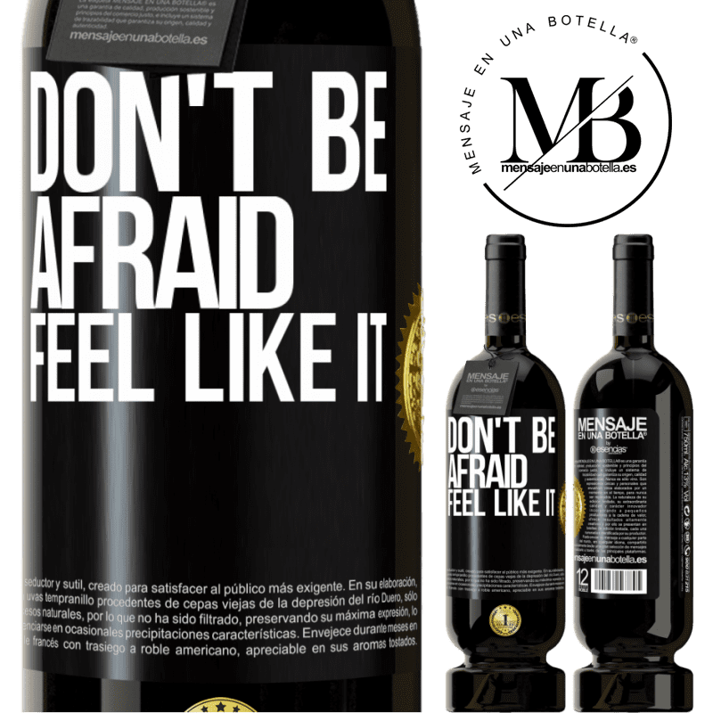 49,95 € Free Shipping | Red Wine Premium Edition MBS® Reserve Don't be afraid, feel like it Black Label. Customizable label Reserve 12 Months Harvest 2016 Tempranillo