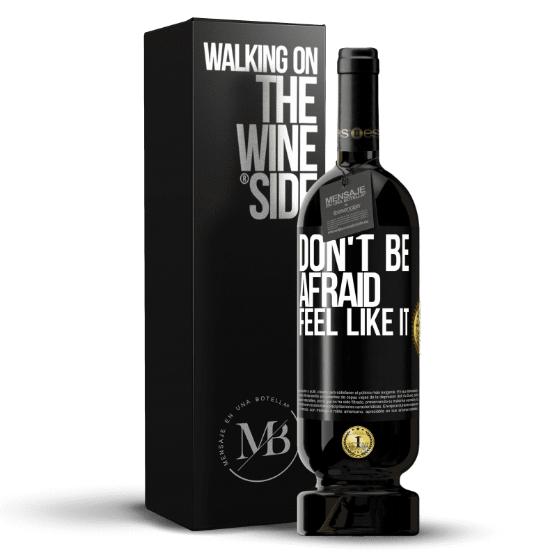 49,95 € Free Shipping | Red Wine Premium Edition MBS® Reserve Don't be afraid, feel like it Black Label. Customizable label Reserve 12 Months Harvest 2014 Tempranillo