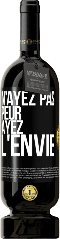 «N'ayez pas peur, ayez l'envie» Édition Premium MBS® Réserve
