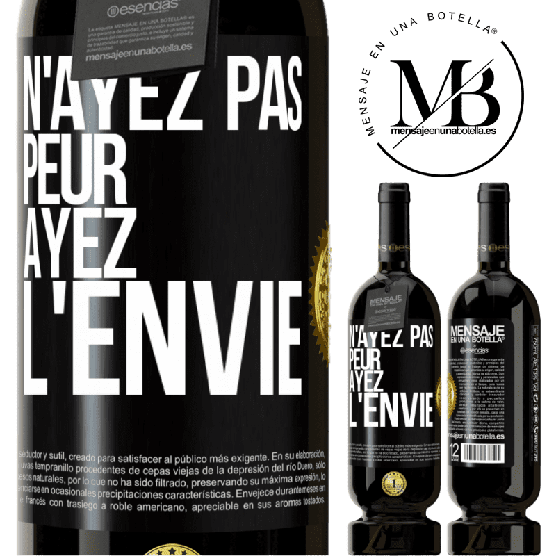 49,95 € Envoi gratuit | Vin rouge Édition Premium MBS® Réserve N'ayez pas peur, ayez l'envie Étiquette Noire. Étiquette personnalisable Réserve 12 Mois Récolte 2014 Tempranillo