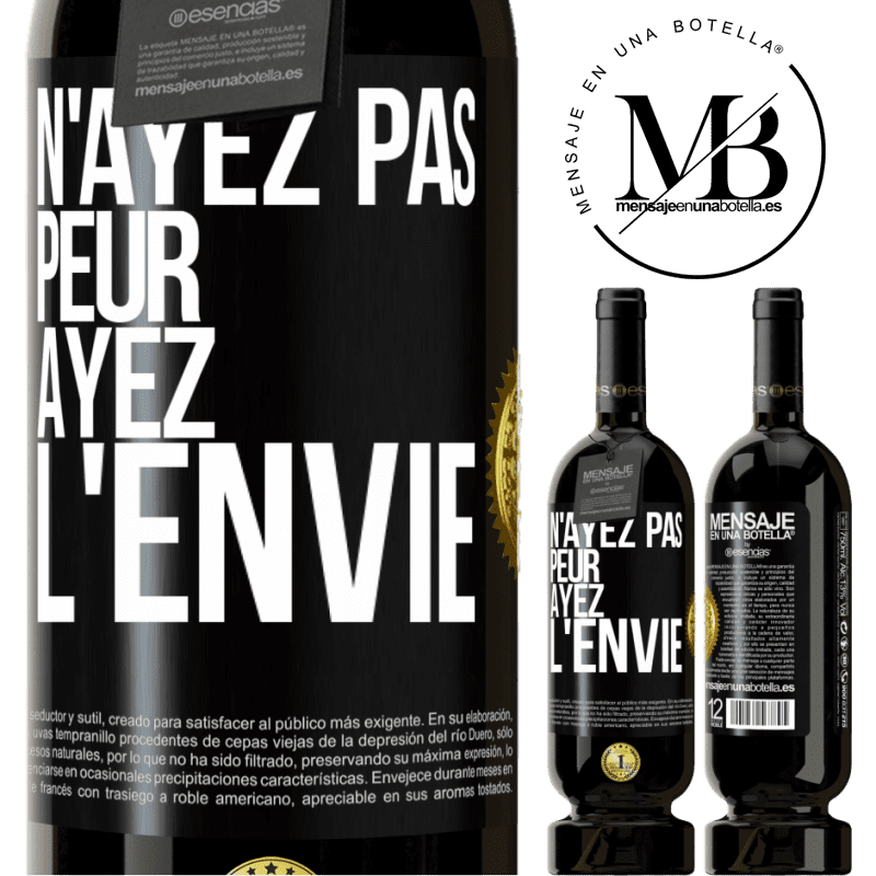 49,95 € Envoi gratuit | Vin rouge Édition Premium MBS® Réserve N'ayez pas peur, ayez l'envie Étiquette Noire. Étiquette personnalisable Réserve 12 Mois Récolte 2016 Tempranillo