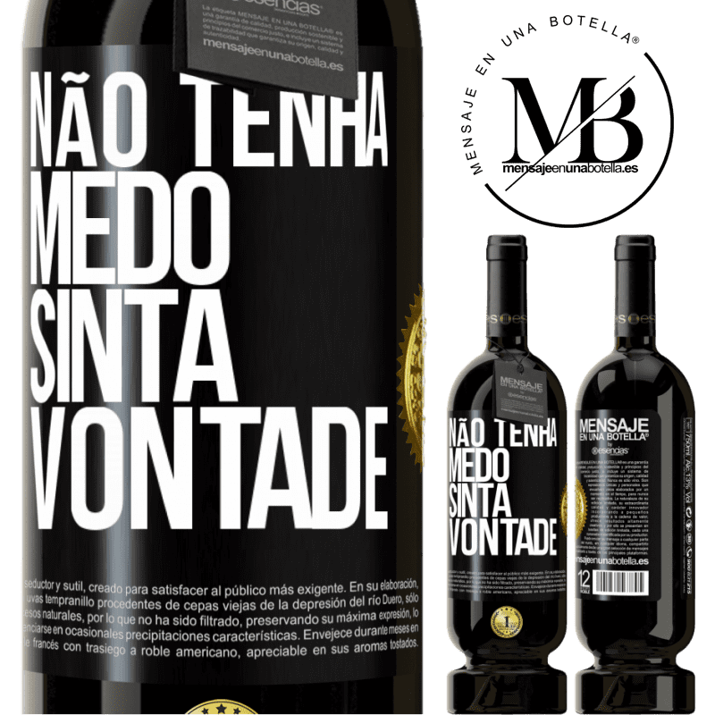 49,95 € Envio grátis | Vinho tinto Edição Premium MBS® Reserva Não tenha medo, sinta vontade Etiqueta Preta. Etiqueta personalizável Reserva 12 Meses Colheita 2014 Tempranillo