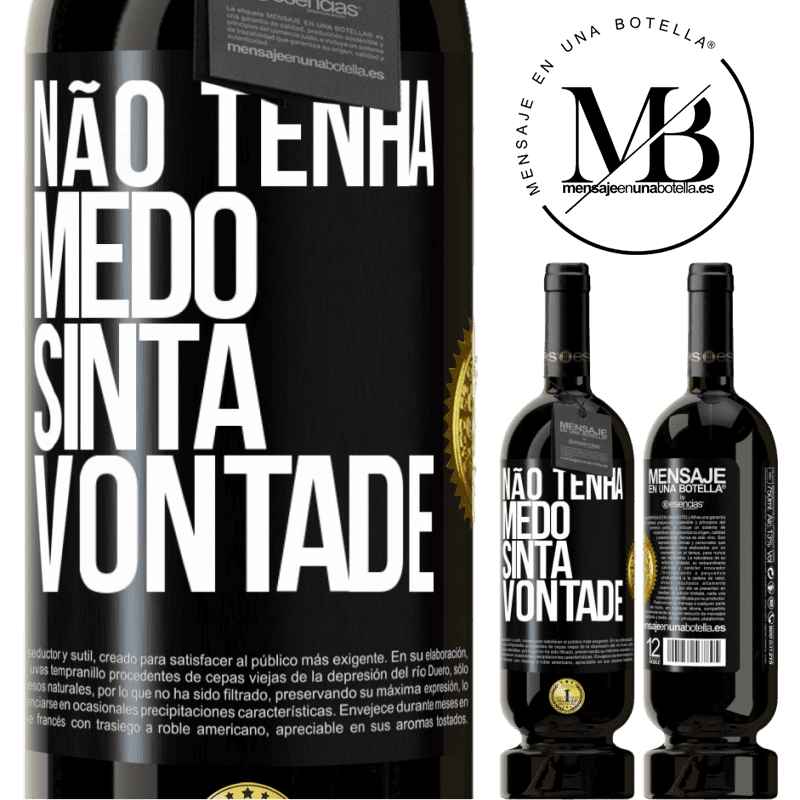 49,95 € Envio grátis | Vinho tinto Edição Premium MBS® Reserva Não tenha medo, sinta vontade Etiqueta Preta. Etiqueta personalizável Reserva 12 Meses Colheita 2016 Tempranillo