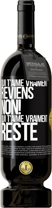 49,95 € | Vin rouge Édition Premium MBS® Réserve Qui t'aime vraiment, reviens. Non! Qui t'aime vraiment reste Étiquette Noire. Étiquette personnalisable Réserve 12 Mois Récolte 2016 Tempranillo