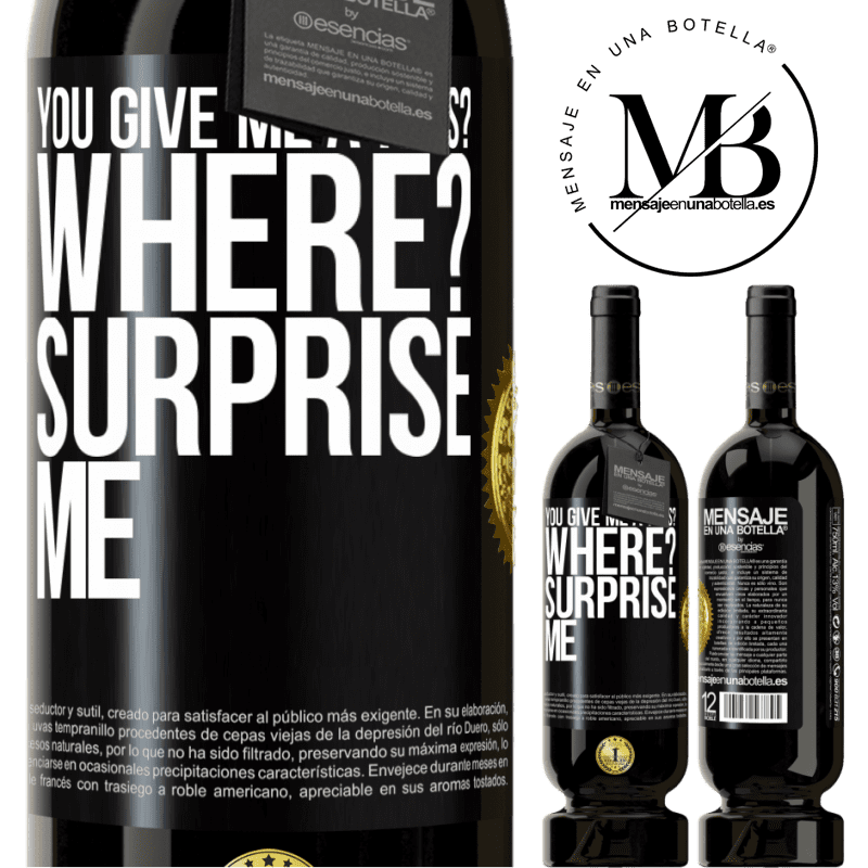 29,95 € Free Shipping | Red Wine Premium Edition MBS® Reserva you give me a kiss? Where? Surprise me Black Label. Customizable label Reserva 12 Months Harvest 2014 Tempranillo